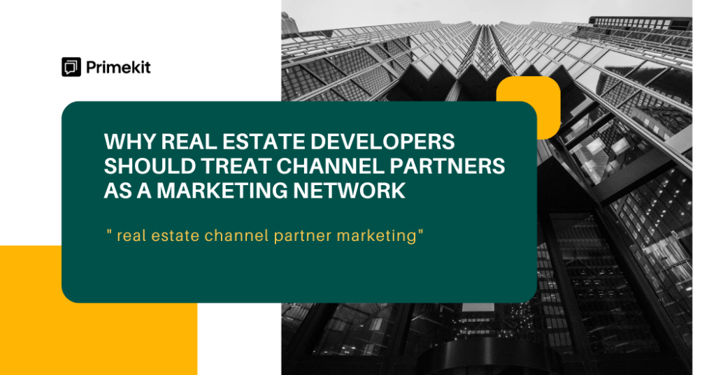 Real estate developers using channel partner marketing to share project creatives with buyers.